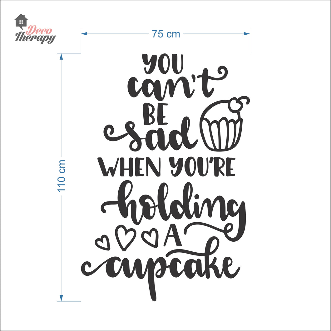 You Can't Be Sad When You're Holding Cupcake Wall Decal Decotherapy