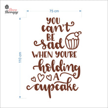Load image into Gallery viewer, You Can&#39;t Be Sad When You&#39;re Holding Cupcake Wall Decal Decotherapy