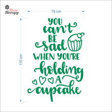 Load image into Gallery viewer, You Can&#39;t Be Sad When You&#39;re Holding Cupcake Wall Decal Decotherapy