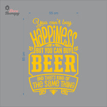 Load image into Gallery viewer, You Can't Buy Happiness But You Can Buy Beer That's The Same Thing Wall Decal Decotherapy