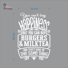 Load image into Gallery viewer, You Can't Buy Happiness But You Can Buy Burgers &amp; Milktea Wall Decal