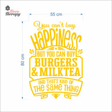 Load image into Gallery viewer, You Can't Buy Happiness But You Can Buy Burgers &amp; Milktea Wall Decal