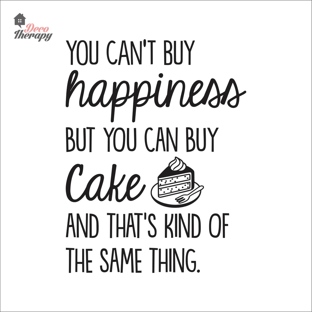 You Can't Buy Happiness But You Can Buy Cake V2 Wall Decal Decotherapy