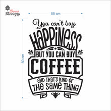 Load image into Gallery viewer, You Can't Buy Happiness But You Can Buy Coffee That's The Same Thing Wall Decal Decotherapy