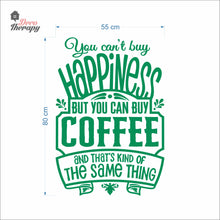Load image into Gallery viewer, You Can't Buy Happiness But You Can Buy Coffee That's The Same Thing Wall Decal Decotherapy