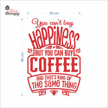 Load image into Gallery viewer, You Can't Buy Happiness But You Can Buy Coffee That's The Same Thing Wall Decal Decotherapy