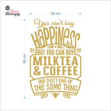 Load image into Gallery viewer, You Can't Buy Happiness Milktea &amp; Coffee Wall Decal Decotherapy