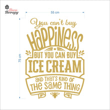 Load image into Gallery viewer, You Can&#39;t Buy Happiness Ice Cream Wall Decal Decotherapy