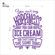 Load image into Gallery viewer, You Can&#39;t Buy Happiness Ice Cream Wall Decal Decotherapy