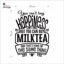 Load image into Gallery viewer, You Can't Buy Happiness But You Can Buy Milktea Wall Decal Decotherapy
