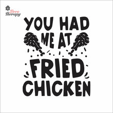 Load image into Gallery viewer, You Had Me At Fried Chicken Wall Decal