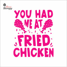 Load image into Gallery viewer, You Had Me At Fried Chicken Wall Decal