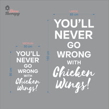 Load image into Gallery viewer, You'll Never Go Wrong With Chicken Wings Wall Decal