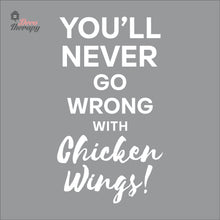 Load image into Gallery viewer, You'll Never Go Wrong With Chicken Wings Wall Decal