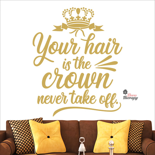 Your Hair Is The Crown Never Take Off Wall Decal Decotherapy