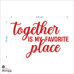 Together Is My Favorite Place Wall Decal Decotherapy