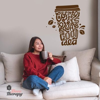 Coffee Is Always A Good Idea Wall Sticker