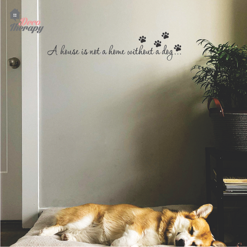 A House Is Not A Home Without A Dog Wall Sticker