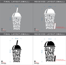 Load image into Gallery viewer, All You Need Love and Milktea Wall Sticker