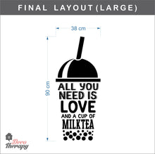 Load image into Gallery viewer, All You Need Love and Milktea Wall Sticker