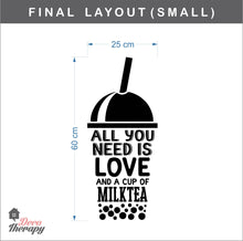 Load image into Gallery viewer, All You Need Love and Milktea Wall Sticker