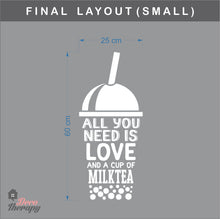 Load image into Gallery viewer, All You Need Love and Milktea Wall Sticker