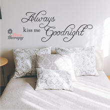 Load image into Gallery viewer, Always Kiss Me Goodnight V2 Wall Sticker