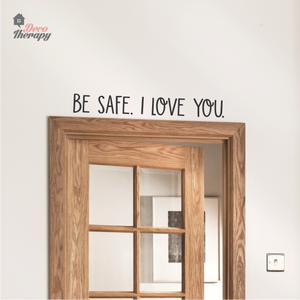 Be Safe I Love You Wall Sticker