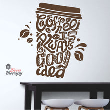 Load image into Gallery viewer, Coffee Is Always A Good Idea Wall Sticker