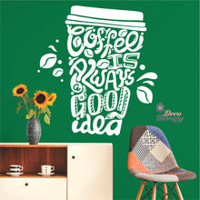 Load image into Gallery viewer, Coffee Is Always A Good Idea Wall Sticker