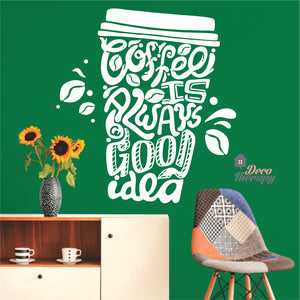 Coffee Is Always A Good Idea Wall Sticker