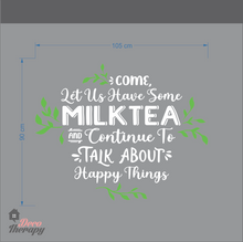 Load image into Gallery viewer, Come Let Us Have Some Milktea Design Wall Sticker