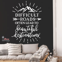 Load image into Gallery viewer, Difficult Roads To Beautiful Destinations Wall Sticker