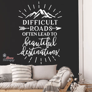 Difficult Roads To Beautiful Destinations Wall Sticker