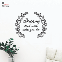 Load image into Gallery viewer, Dreams Don&#39;t Work Unless You Do Wall Sticker