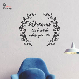 Dreams Don't Work Unless You Do Wall Sticker