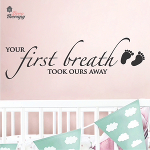 First Breath Took Ours Away Wall Sticker