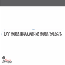 Load image into Gallery viewer, Let Your Dreams Be Your Wings Wall Sticker