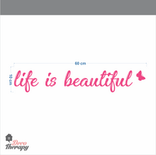 Load image into Gallery viewer, Life Is Beautiful Wall Sticker