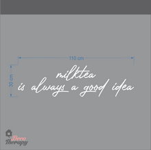 Load image into Gallery viewer, Milktea Is Always A Good Idea Wall Sticker