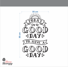 Load image into Gallery viewer, Today Is A Good Day Wall Sticker
