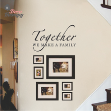 Load image into Gallery viewer, Together We Make A Family Wall Sticker