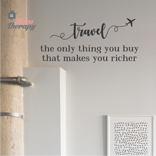 Load image into Gallery viewer, Travel The Only Thing You Buy Makes You Richer Wall Sticker