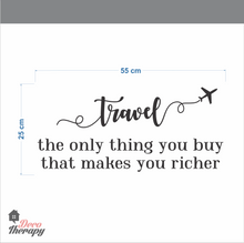 Load image into Gallery viewer, Travel The Only Thing You Buy Makes You Richer Wall Sticker