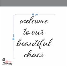 Load image into Gallery viewer, Welcome To Our Beautiful Chaos Wall Sticker