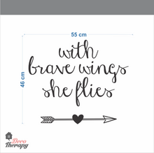 Load image into Gallery viewer, With Brave Wings She Flies Wall Sticker